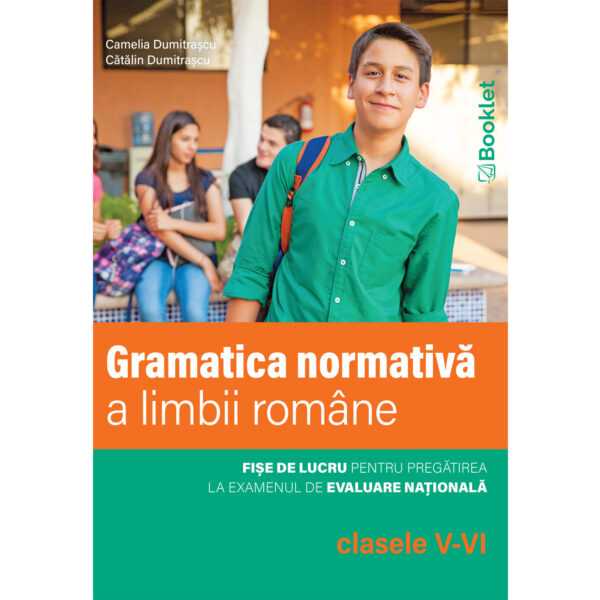 Limba română. Gramatica normativă a limbii române - clasele V-VI