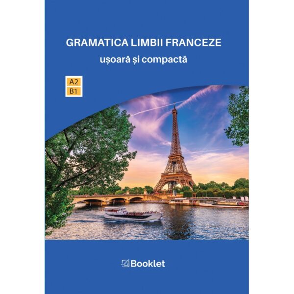 Gramatica limbii franceze. Ușoară și compactă