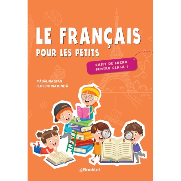 Le français pour les petits - caiet de lucru pentru clasa I