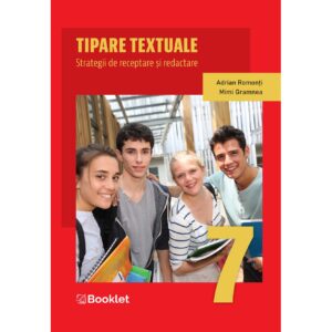 Tipare textuale. Strategii de receptare și redactare – clasa a VII-a