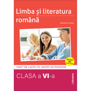 Limba și literatura română - caiet de lucru  structurat pe unități pentru clasa a VI-a
