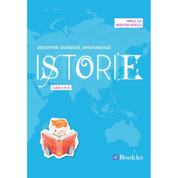 Istorie pentru clasa a IV-a. Descoperă. Exersează. Aprofundează