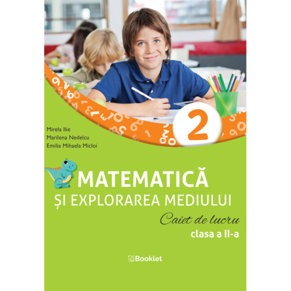 Matematică și explorarea mediului. Caiet de lucru. Clasa a II-a